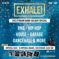 Exhale - Cheltenham Bank Holiday Special