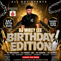 All Out Events DJ Mikey Lee Birthday Edition