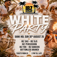 IBZ Sessions Presents - THE WHITE PARTY