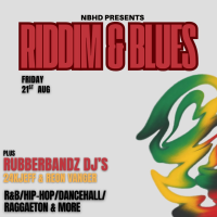 NBHD Presents: RIDDIM & BLUES (Ft: Rubberbandz DJ's)