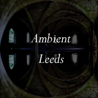 Ambient Leeds: A-Sun Amissa // Colossloth // Duncan Chapman