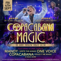 COPACABANA MAGIC - The Barry Manilow Tribute Show Fri