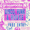 GRASSROOTS - FREE First Fridays - Disco, Funk &amp; House - 04/09/2