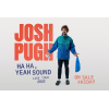 Josh Pugh: Ha Ha, Yeah Sound
