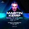 Martin Kemp's Back to the 80s DJ Set|SteelYard | LAST 50 TICKETS