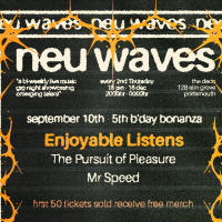 neu waves 5th B'day- Enjoyable Listens / TPOP / Mr Speed