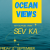 Ocean Views &amp; Sev Ka live in