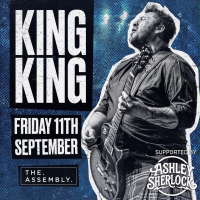 KING KING WITH SUPPORT ASHELY SHERLOCK BAND Friday