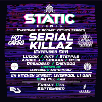 STATIC EVENTS PRESENTS:- Serial Killaz (Extended Set) + Support
