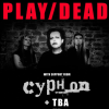 Play/Dead + Cyph_on + TBC