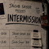 Jacob Sayer presents: Intermission