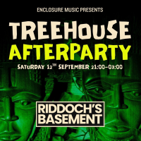 Enclosure Music presents TREEHOUSE PART 2 - The Afterparty