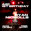 440 1st Birthday | Ryan Nicholls | Free Entry | £4 Drinks