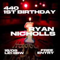 440 1st Birthday | Ryan Nicholls | Free Entry | £4 Drinks