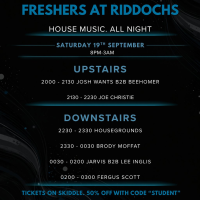 Housegrounds Presents: FRESHERS @ RIDDOCHS