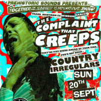 Prehistoric Sounds Presents: The Complaint That Creeps + More