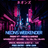 NEONS - Weekender - Friday House &amp; Garage