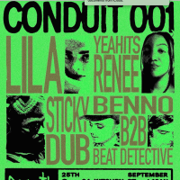 Conduit 001 w/ Sticky Dub, Lila, yeahitsrenee &amp; more