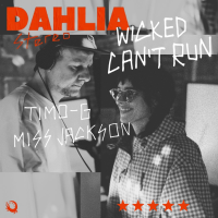 DAHLIA Stereo: Wicked Can't Run w/ Miss Jackson & Timo-G