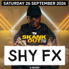 SHY FX &amp; more! SHEFFIELD! Sat 26th Sept