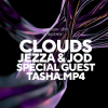 Clouds, Jezza &amp; Jod, Tasha MP4 + Special Guest