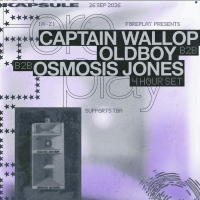Foreplay: OldBoy b2b Osmosis Jones b2b Captain Wallop (4Hr)
