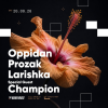 Oppidan, Prozak, Larishka + Special Guest Champion