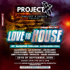 Project X Events Presents - Love To House