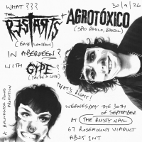 The Restarts (London) + Agrotoxico (Sao Paulo) + GYPE