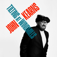 John Kearns Tilting at Windmills 2026 Tour
