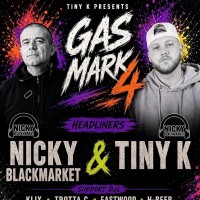 Nicky Blackmarket &amp; Tiny k - Ashford - [GAS MARK 4]