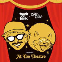 DISCO PUSS presents "Touch of Funk" All night Long @ the Theatre