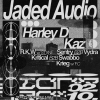 Jaded Audio Presents - Harley D &amp; Kaz