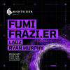 Nightvision presents Fumi + Frazi.er