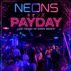 NEONS - Payday