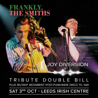 Frankly, The Smiths/ Joy Diversion: LEEDS +post-punk/indie disco