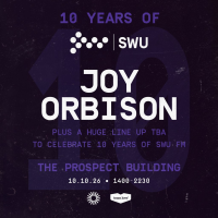 10 Years Of SWU FM - Joy Orbison, DJ EZ + More