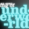 An Evening of UNDERWORLD