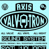 Axis Valvatron Soundsystem at The Legion