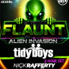 FLAUNT - Alien Invasion With The TIDY BOYS (SOLD OUT)