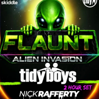 FLAUNT - Alien Invasion With The TIDY BOYS (SOLD OUT)