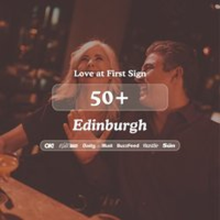 50+ Singles Night Edinburgh|Love at First Sign
