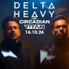 DELTA HEAVY, Circadian, Titan &amp; More!