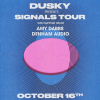 DUSKY Signals Tour w/ Danza x SuNKeN