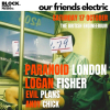 Our friends electric ft Paranoid London &amp; Logan Fisher