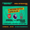 FANZONE 4D x Freight Brixton PL: Arsenal V Nottingham Forest