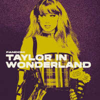 Fandom: Taylor In Wonderland - All Taylor, All Night