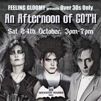 An Afternoon of Goth LONDON (Over 30s Only), 3pm-7pm
