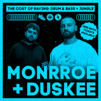 The Cost of Raving presents: Monrroe + Duskee
