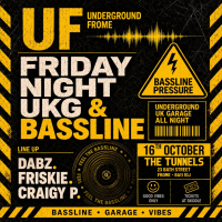 Underground Frome - Friday Night UKG & Bassline